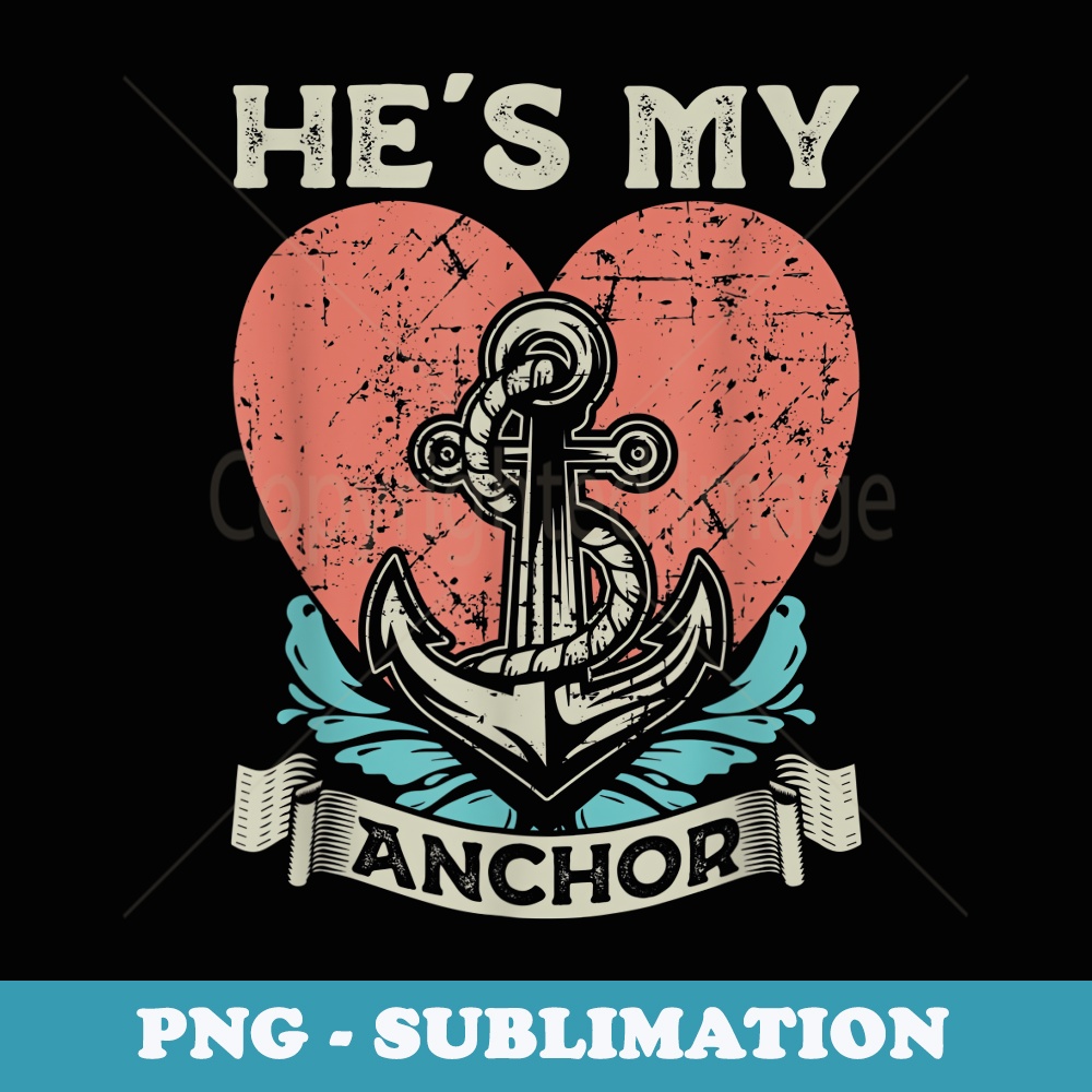 Matching Couple Outfit He's My Anchor Vintage Love - Retro PNG Sublimation Digital Download