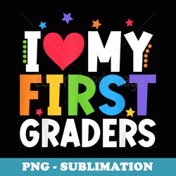 1st grade teacher i love my first graders back to school - artistic sublimation digital file