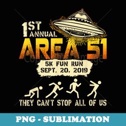 storm area 51 5k fun run alien ufo they can't stop us - elegant sublimation png download
