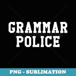 grammar police serve and correct teacher halloween costume - modern sublimation png file