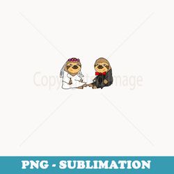 smiletodaytees funny sloth bride and groom wedding - artistic sublimation digital file