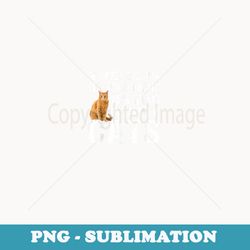 funny cat t no such thing as too many cats - high-resolution png sublimation file