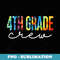 4th Grade Crew Tie Dye Appreciation Day Hello Back To School - Professional Sublimation Digital Download