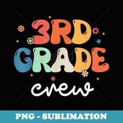 3rd grade teacher third grade crew back to school teacher - aesthetic sublimation digital file