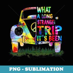 s what a long strange trip it's been hippie tye dye - professional sublimation digital download
