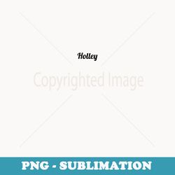 top that says the name - holley cute adults - graphic