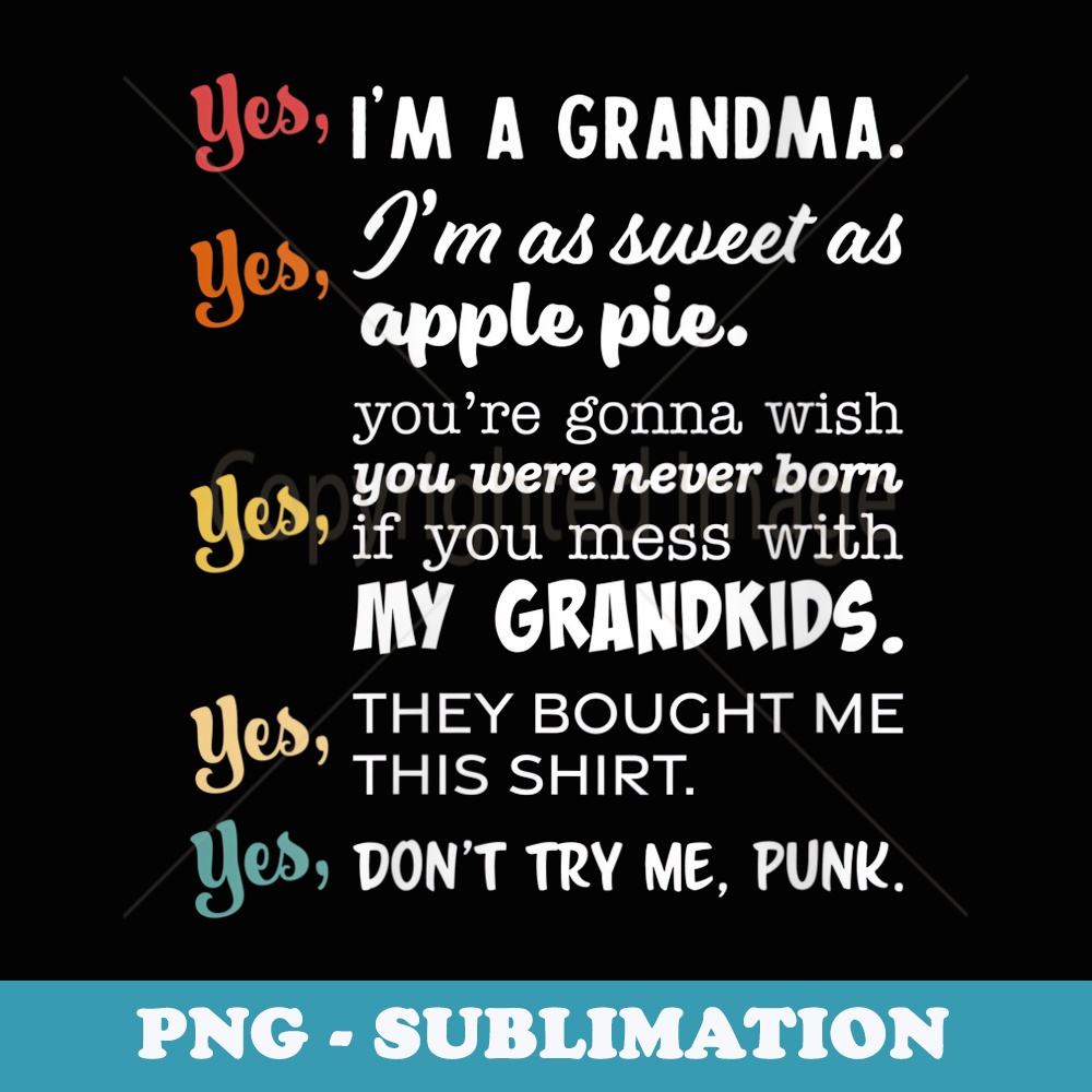 s I'm A Kick Butt Grandma Don't Mess With My Grandkids Funny - Sublimation Digital Download