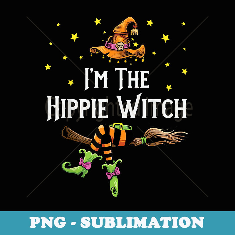 Im the Hippie Witch Halloween Matching Group Costume - Unique Sublimation PNG Download