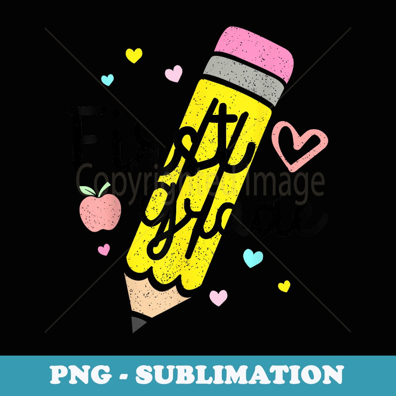 1st Grade Back to School First Day Pencil Teacher Girl - Artistic Sublimation Digital File