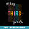 Back To School Oh Hey Third Grade Teachers Student - Professional Sublimation Digital Download
