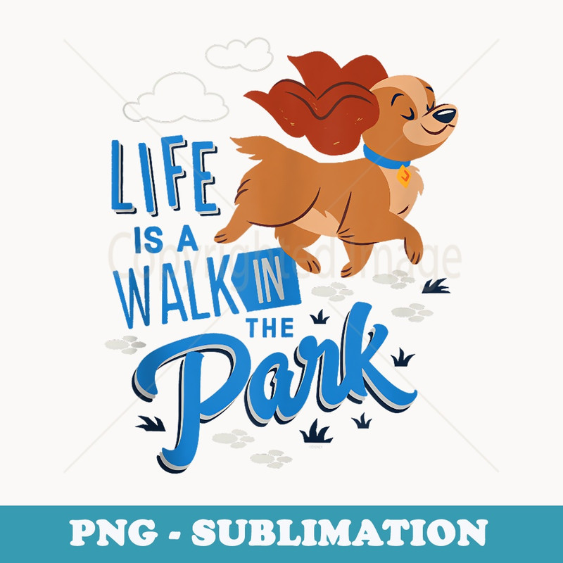 Disney Dogs Lady Life is a Walk in the Park - Stylish Sublimation Digital Download