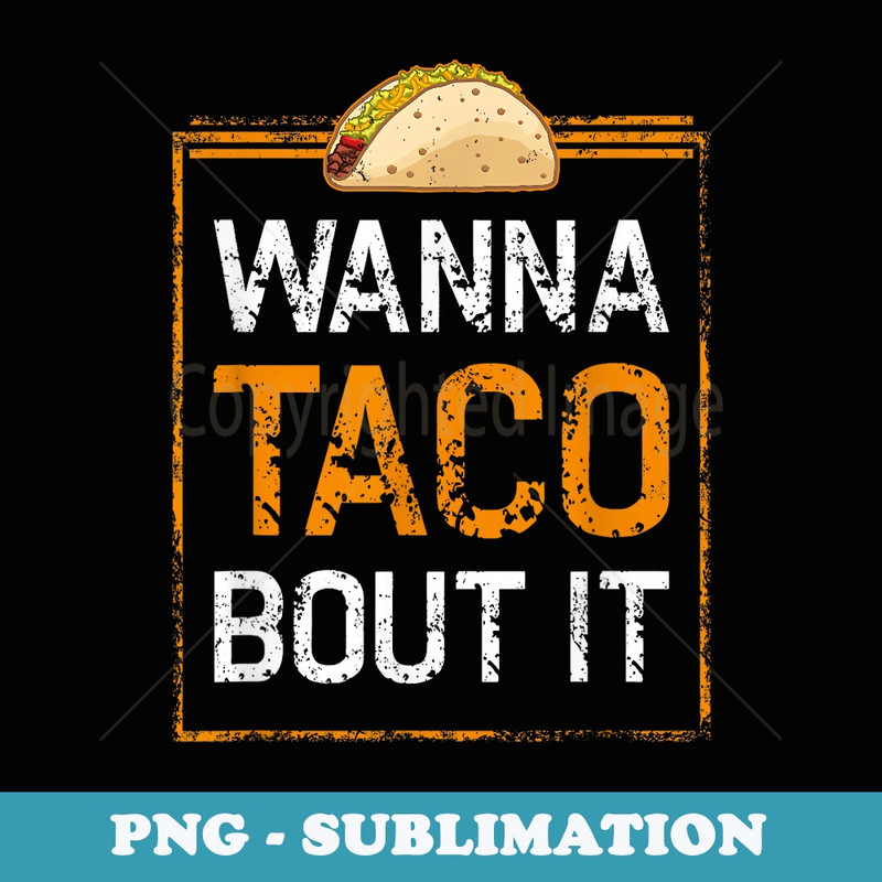 School Counselor s - Wanna Taco Bout It - Artistic Sublimation Digital File