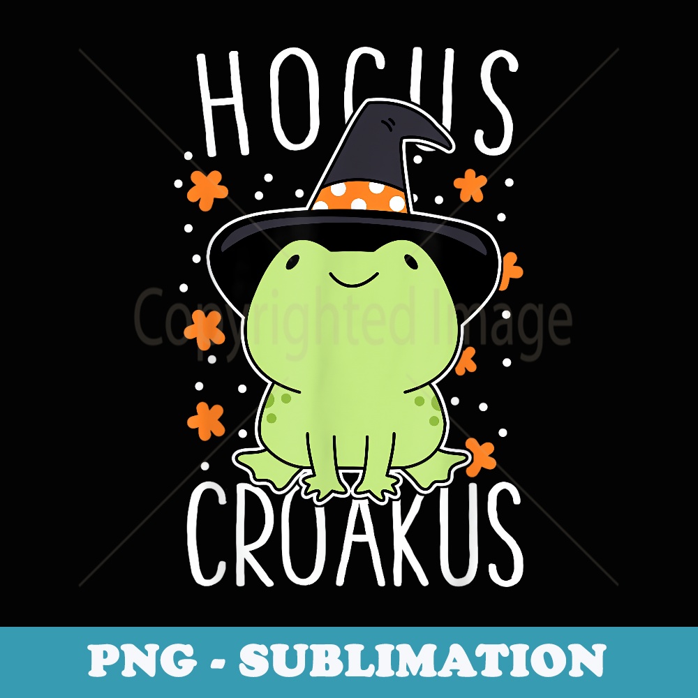Funny Halloween Frog Cute Hocus Croakus Witch Hat - Elegant Sublimation PNG Download