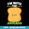 I'm With The Avocado Toast Bread Halloween Matching Couples - Exclusive Sublimation Digital File