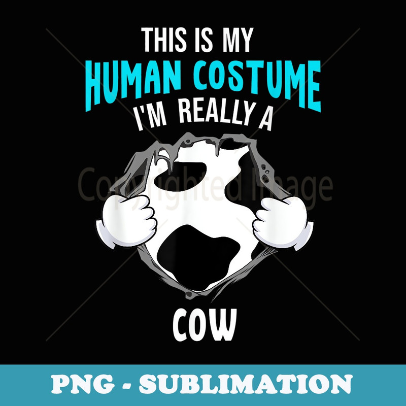 This is my human costume i am really a cow halloween - Retro PNG Sublimation Digital Download