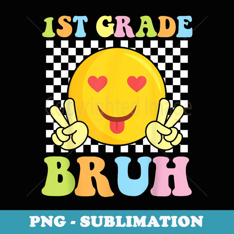 Cute Emotion Face Happy Student Back School 1st Grade Bruh - Exclusive Sublimation Digital File