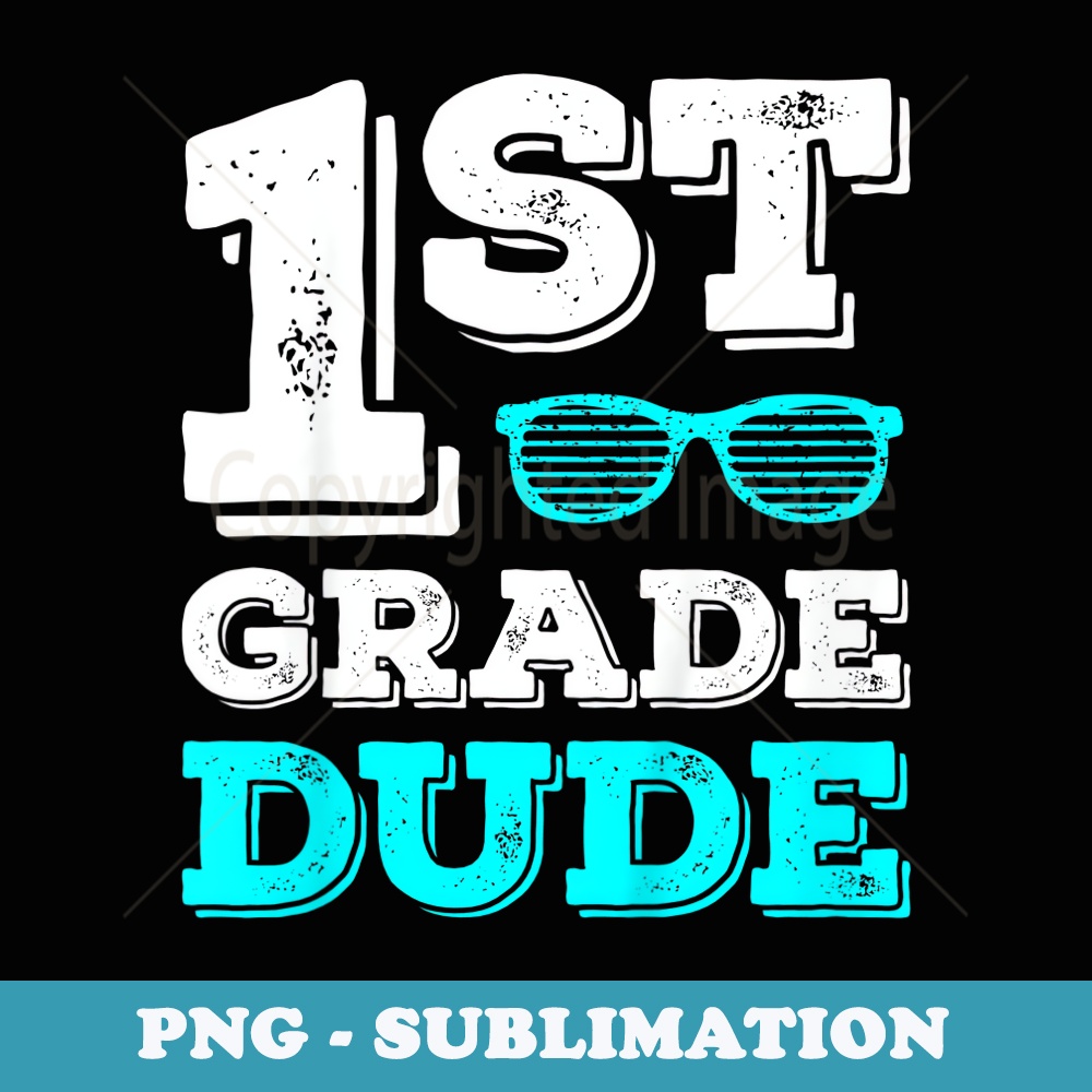 1st Grade Dude Funny Back To School Boys - Stylish Sublimation Digital Download