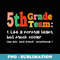 5th Grade Team Definition Like Normal Team Back To School - Instant Sublimation Digital Download