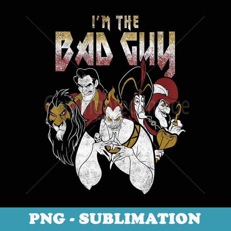 Disney Villains I'm The Bad Guy Group Shot - Exclusive Sublimation Digital File