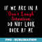 If We Are In A Don't Laugh Situation Don't Look At Me - Elegant Sublimation PNG Download