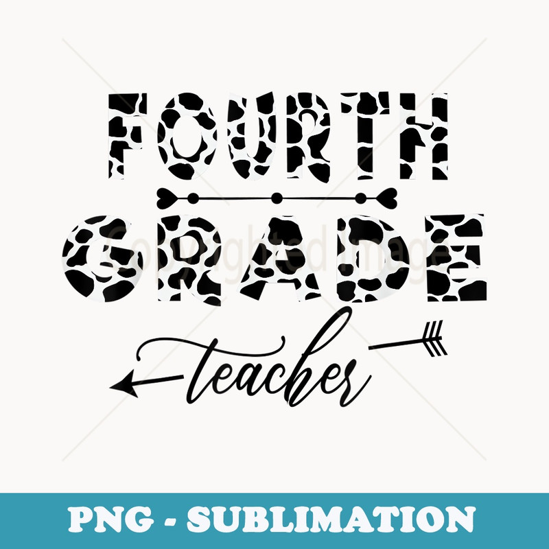 Cow Print Skin Pattern 4th Grade Teacher 1st Day Of School - Elegant Sublimation PNG Download