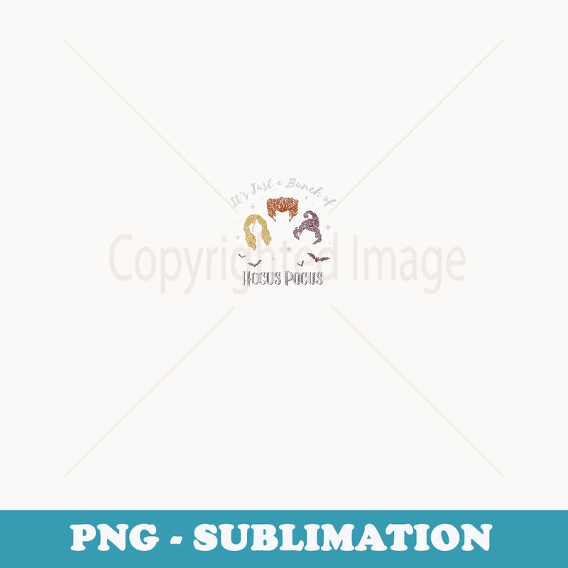 Disney Hocus Pocus Sisters It's Just A Bunch Of Hocus Pocus - Sublimation Digital Download