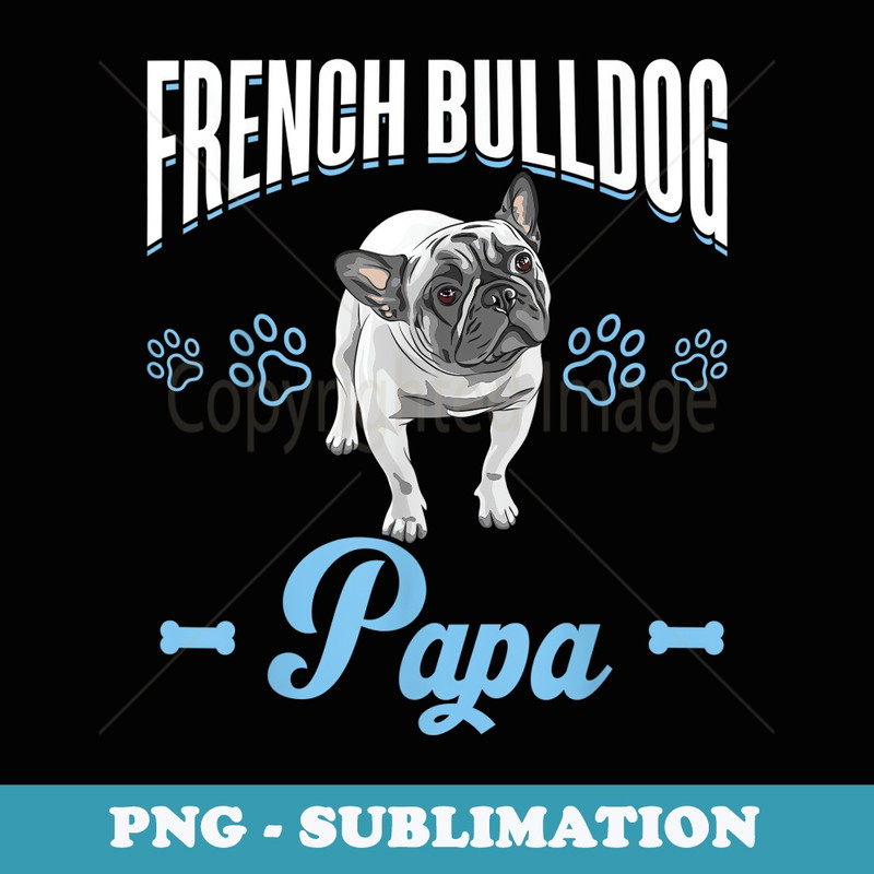 Frenchie Papa French Bulldog - Aesthetic Sublimation Digital File