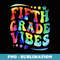 5th Grade First Day Back To School Tie Dye Fifth Grade Vibes - Special Edition Sublimation PNG File