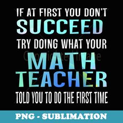funny math teacher - if at first you don't succeed
