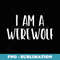 I Am A Werewolf Halloween I'm Simple Costume Lazy - Instant Sublimation Digital Download