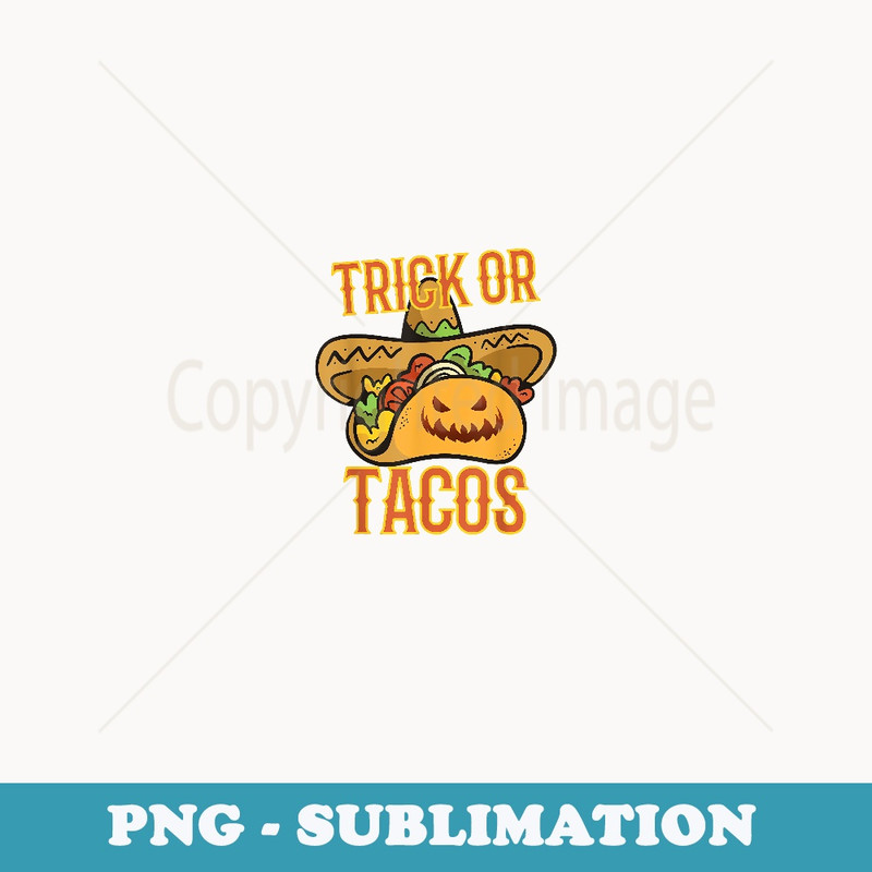 Trick or Treat Taco Food Halloween Taco lover - Digital Sublimation Download File