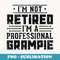 I'm Not Retired I'm A Professional Grampie Fathers day - Trendy Sublimation Digital Download