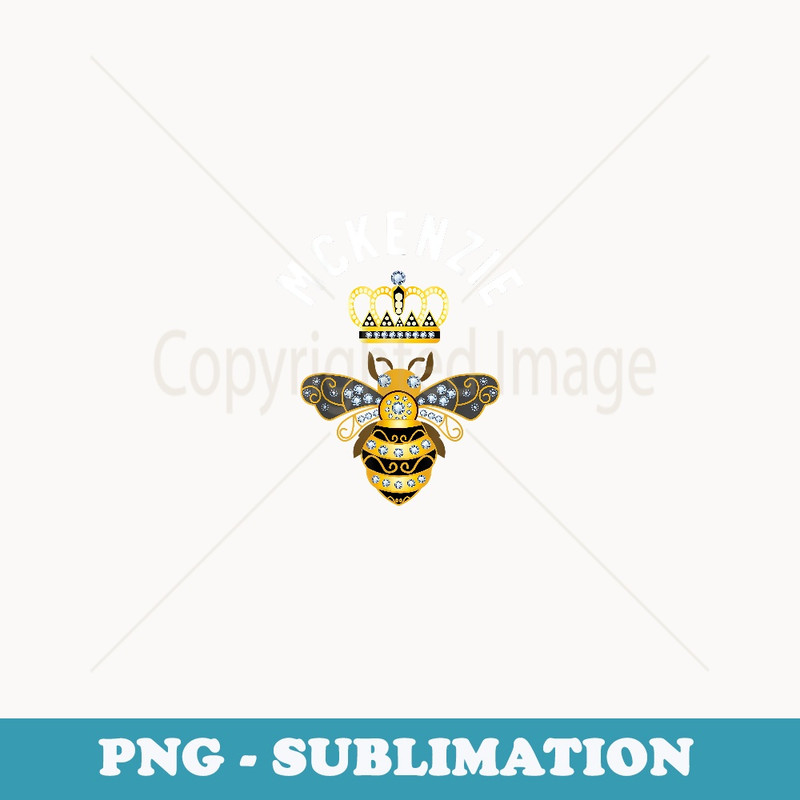 Mckenzie Name Mckenzie Birthday Queen Crown Bee Mckenzie - Sublimation PNG File
