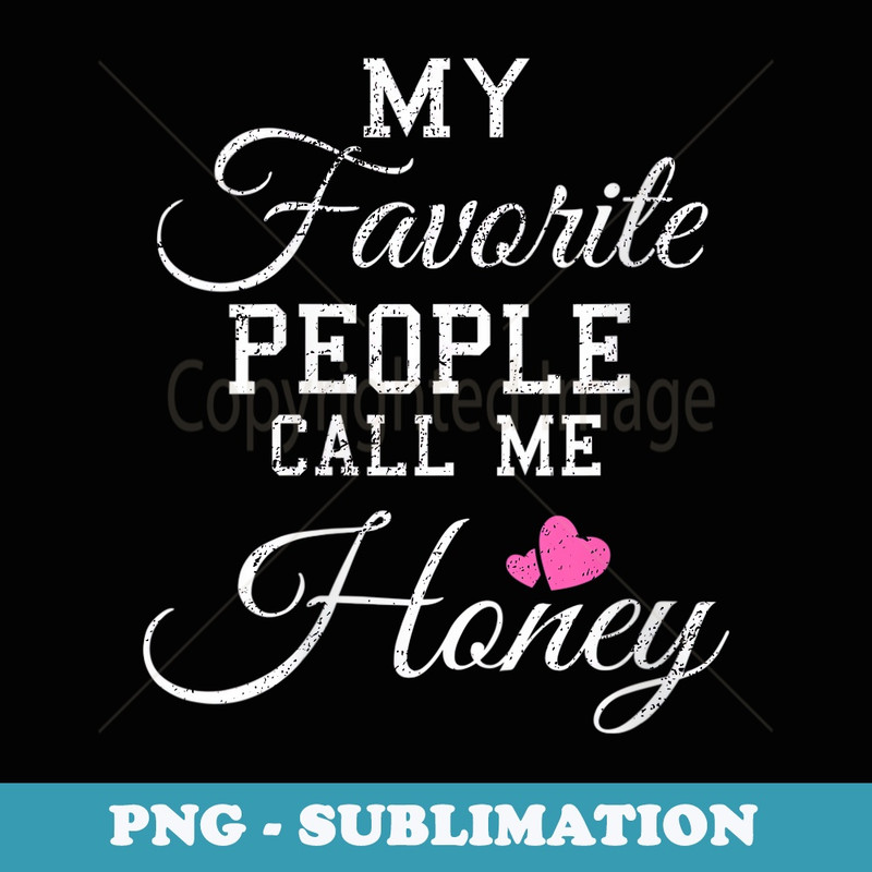 s My Favorite People Call Me Honey Grandma - Stylish Sublimation Digital Download