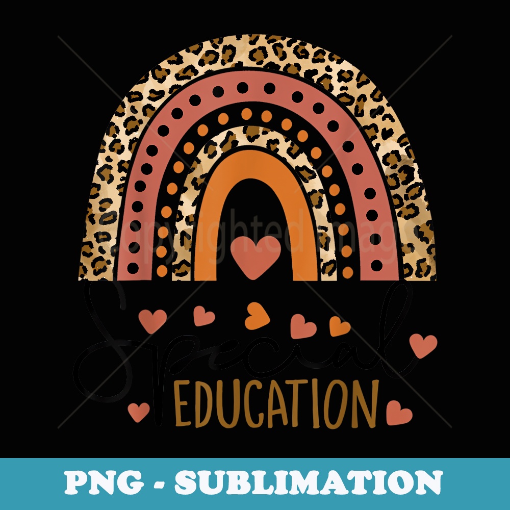 Special Education Leopard Rainbow SPED Funny Teacher s - Decorative Sublimation PNG File