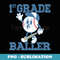 1st Grade Baller Baseball - Back to School - Sports - Sublimation Digital Download