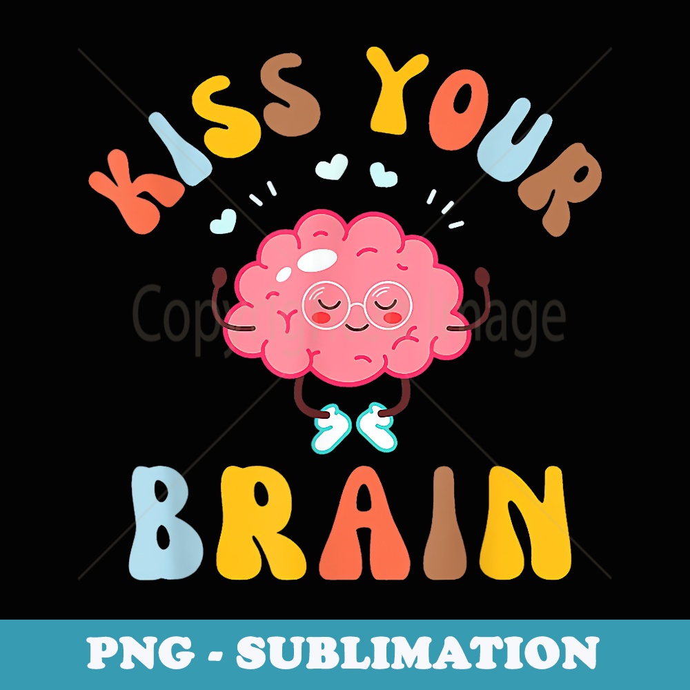 Back To School Kiss Your Brain Sped Teacher Appreciation - Premium Sublimation Digital Download