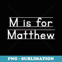 back to school m is for matthew first day of school - exclusive sublimation digital file