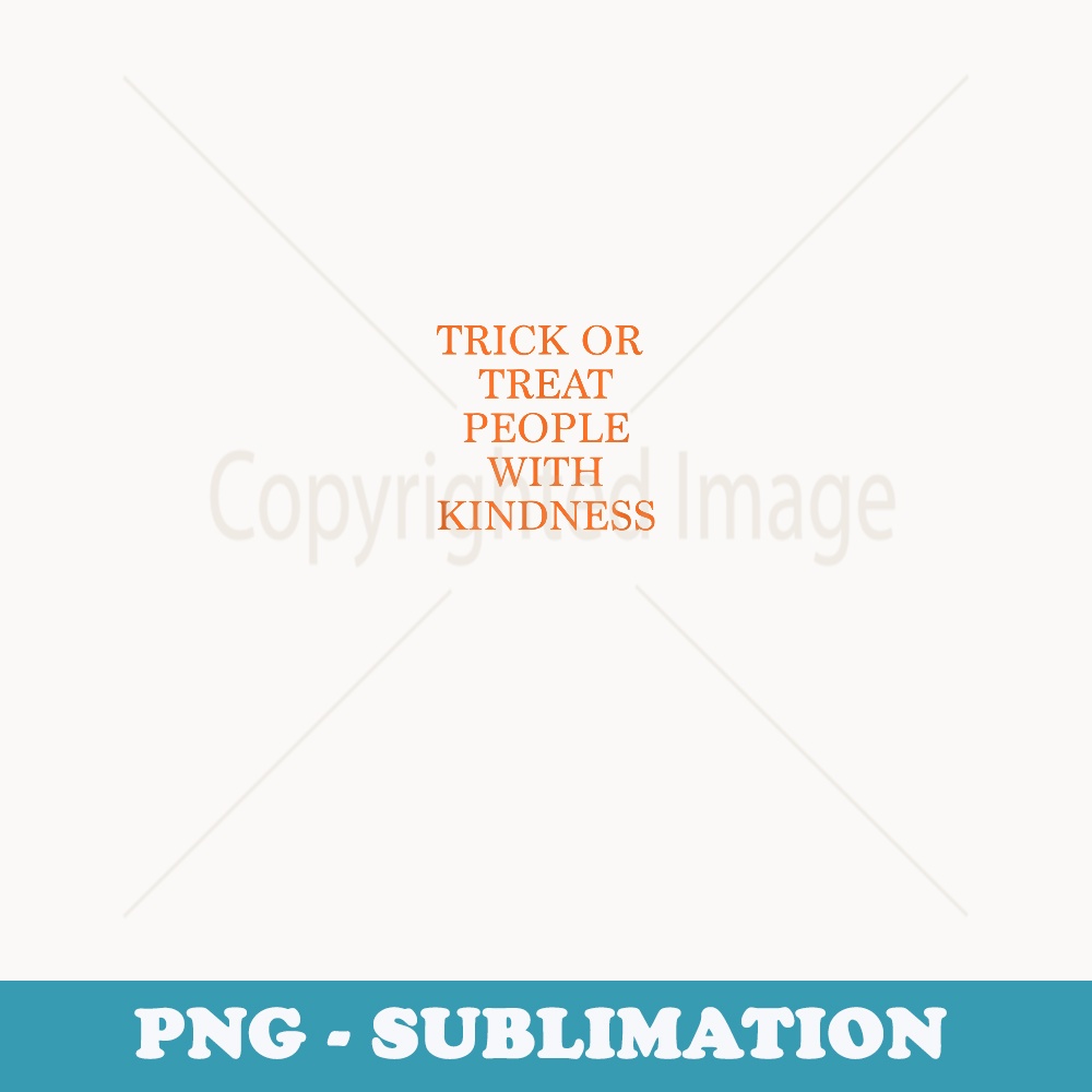 Trick or Treat People With Kindness - Halloween 2020 - Instant PNG Sublimation Download