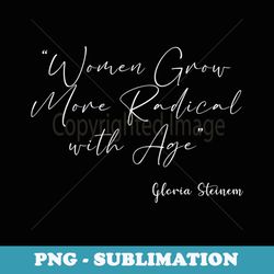 gloria steinem quote - exclusive png sublimation download