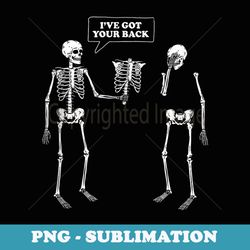 i've got your back funny skeleton pun - sublimation digital download