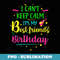 I Can't Keep Calm It's My Best Friend's Birthday - PNG Sublimation Digital Download