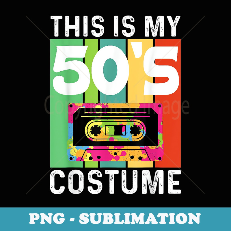 This Is My 50s Costume Funny Retro Vintage 1950s 50's - Digital Sublimation Download File