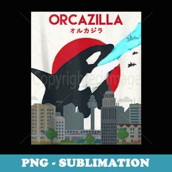 funny orcazilla killer whale for orca lovers - sublimation png file
