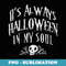 Its Always Halloween in my Soul Cute Spooky Skull Meme Quote - Premium Sublimation Digital Download