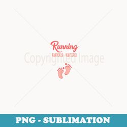 running for two funny pregnancy for mom - sublimation png file