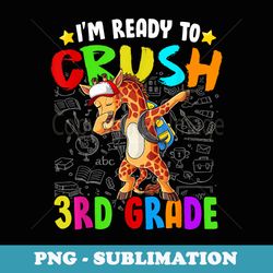 i'm ready to crush third grade 3rd giraffe dabbing - png transparent sublimation design