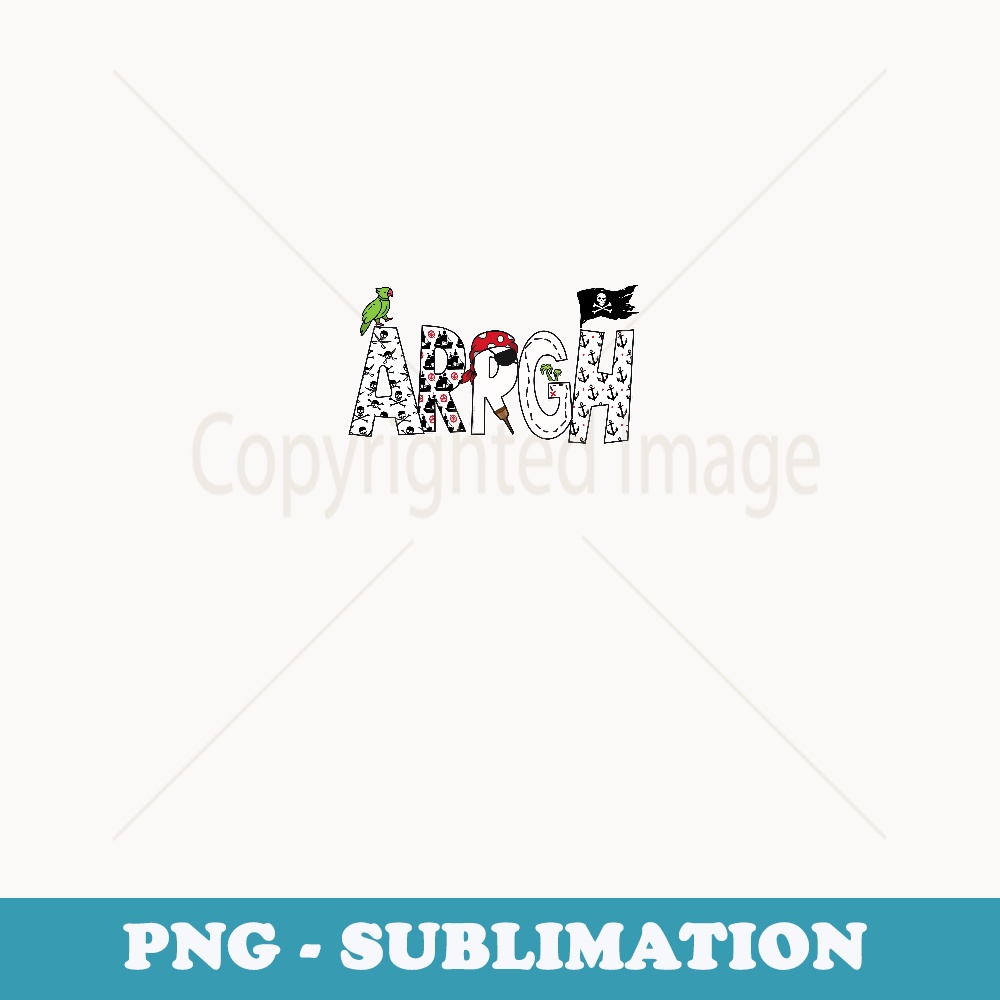 Fun ARRGH Pirate Style Pirate Costume ARGH Pirate - High-Resolution PNG Sublimation File