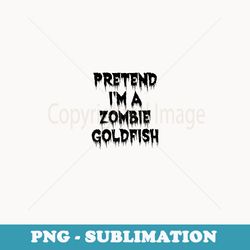 pretend i'm a zombie goldfish funny lazy halloween costume - creative sublimation png download