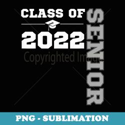 class of 2022 senior year 22 back to school colors - sublimation digital download